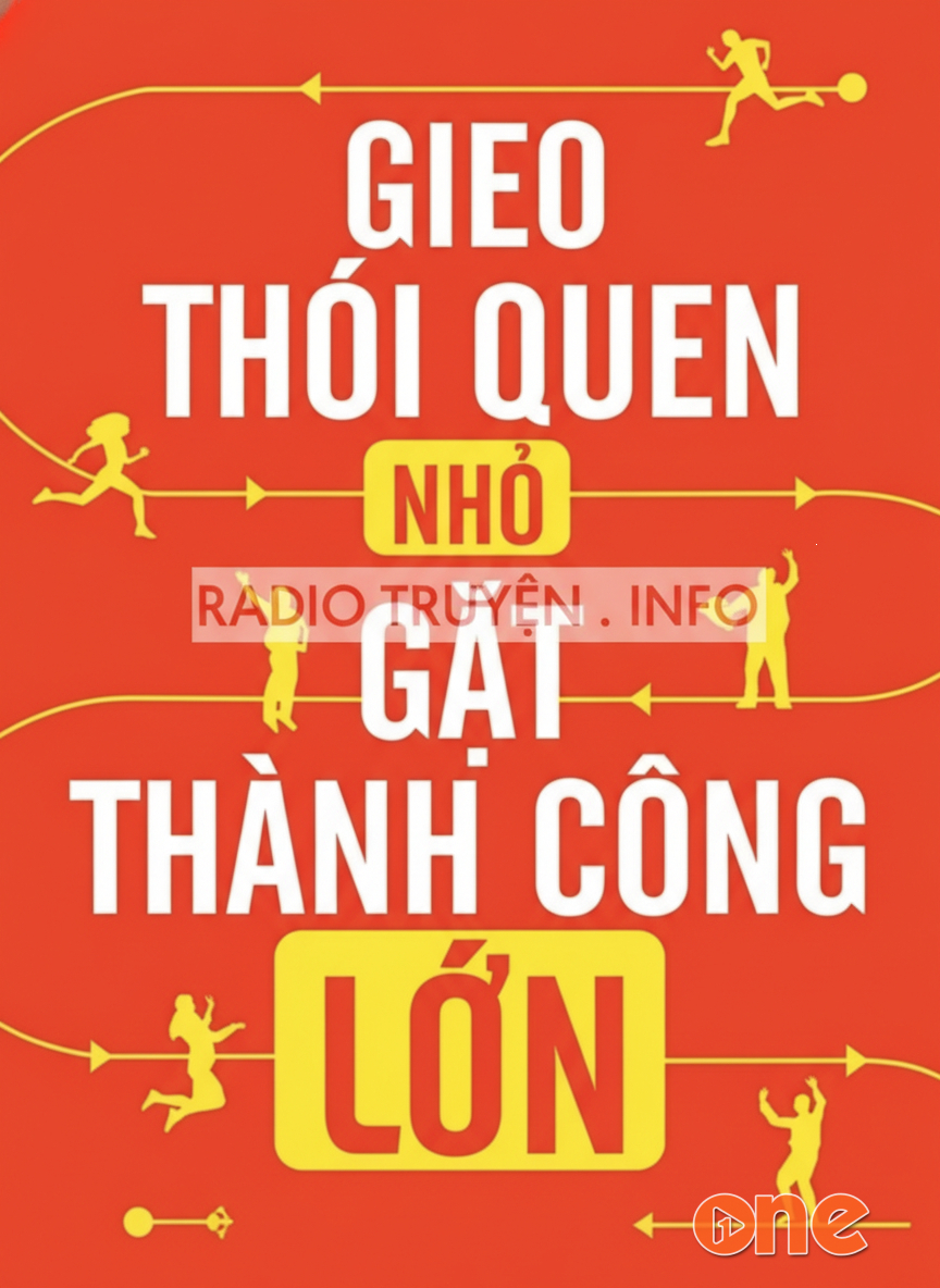 Gieo Thói Quen Nhỏ, Gặt Thành Công Lớn