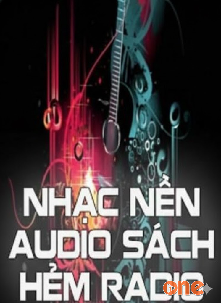 Nhạc Nền Trong Các Audio Sách Nhất Truyện One