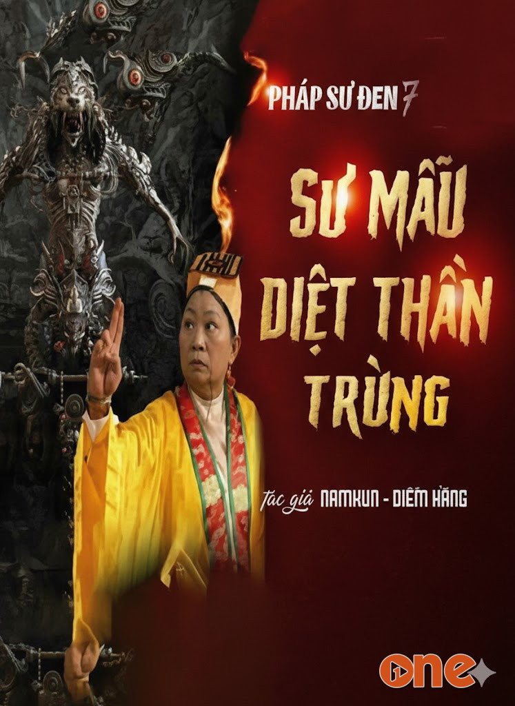 Pháp Sư Đen 7: Sư Mẫu Diệt Thần Trùng